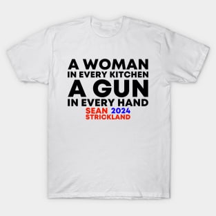 A Woman In Every Kitchen A Gun In Every Hand Sean Strickland 2024 Funny T-Shirt